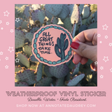 Sticker - All Great Things Take Time